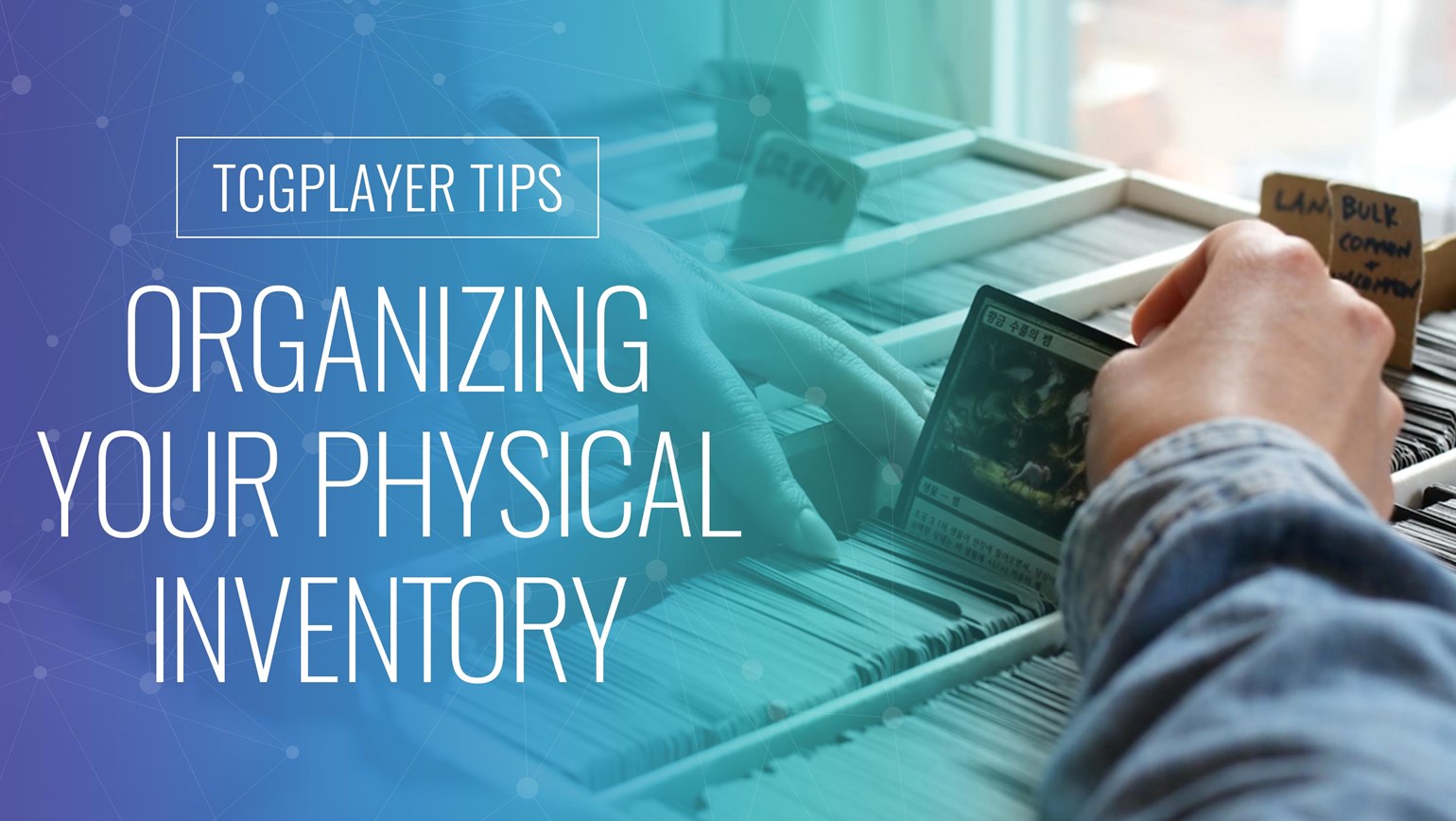 TCGplayer Tips: Organizing Your Physical Inventory