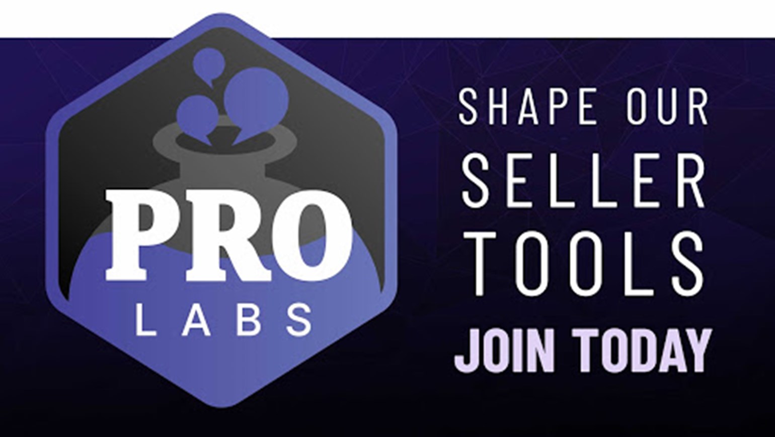 Shape Your Seller Tools by Joining Pro Labs Program