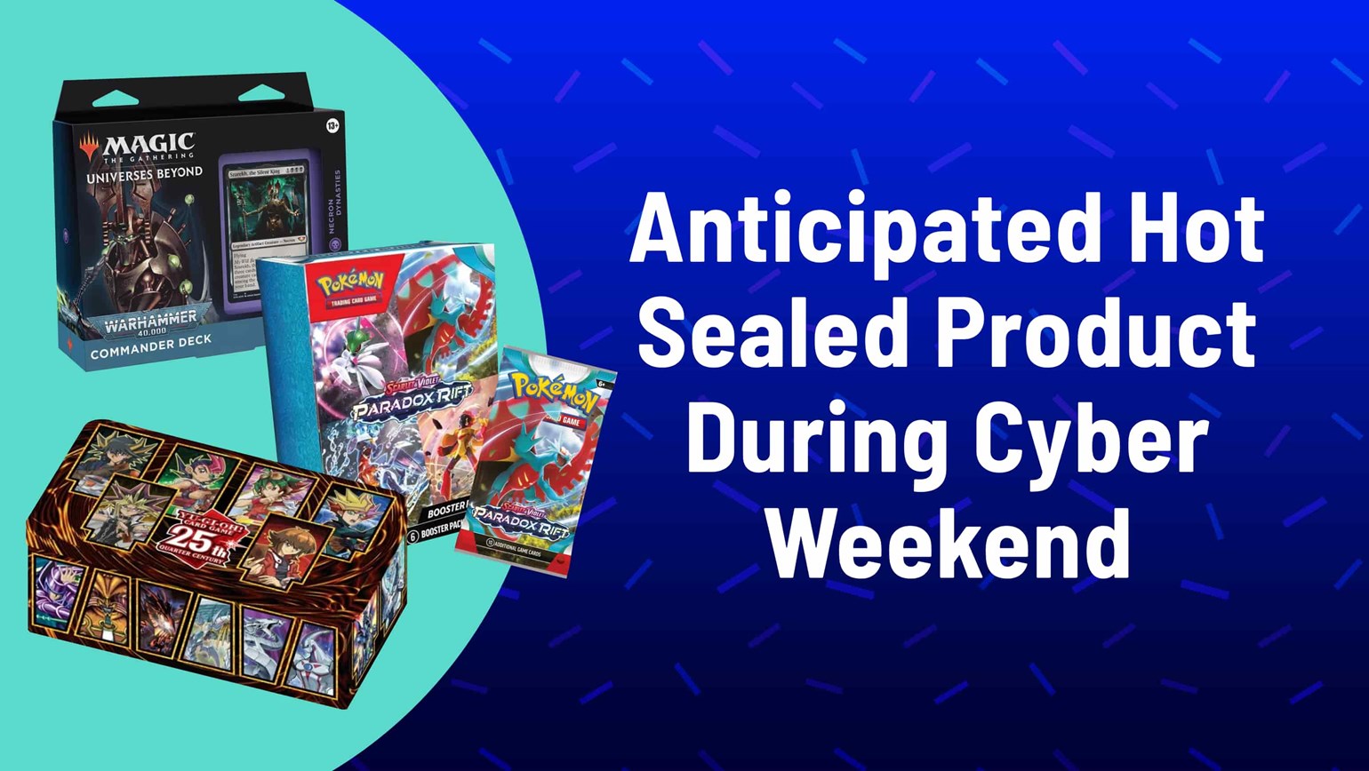 Anticipated Hot Sealed Product During Cyber Weekend