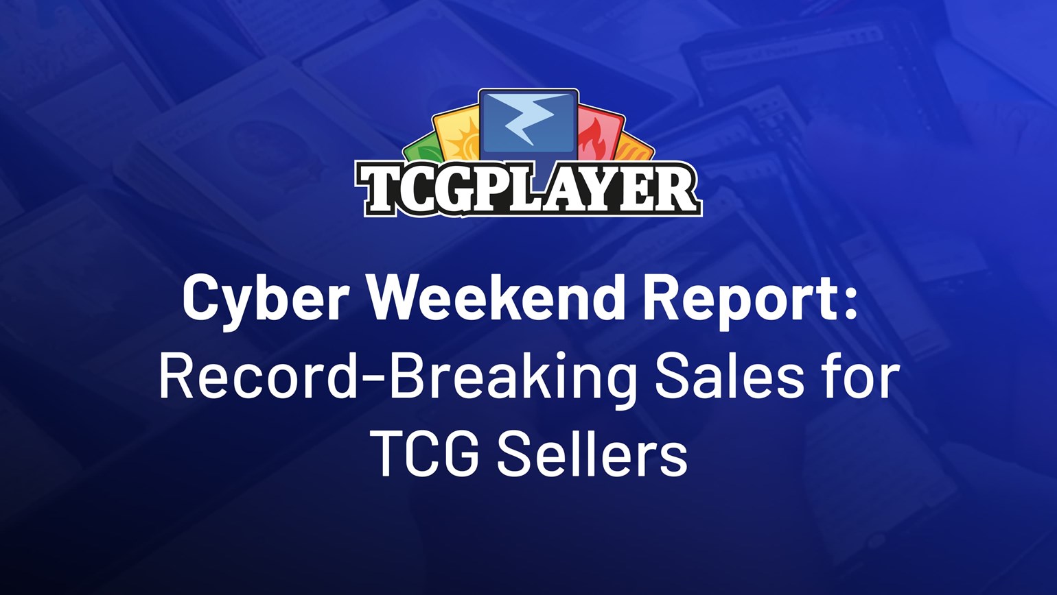 Cyber Weekend Report: Record-Breaking Sales for TCG Sellers