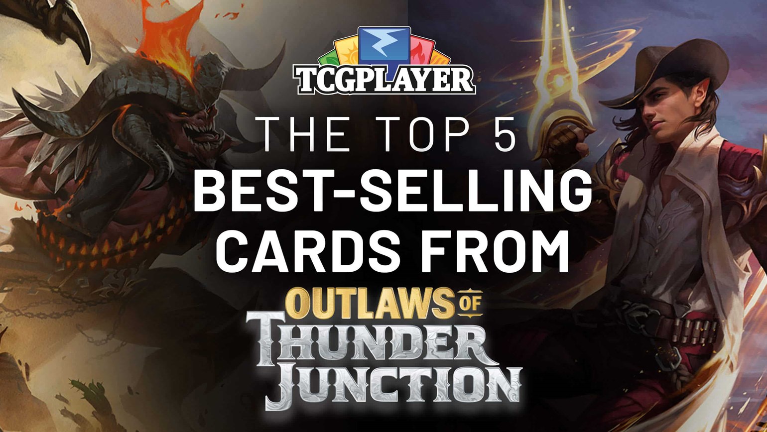 The Top 5 Best-Selling Cards of Outlaws of Thunder Junction