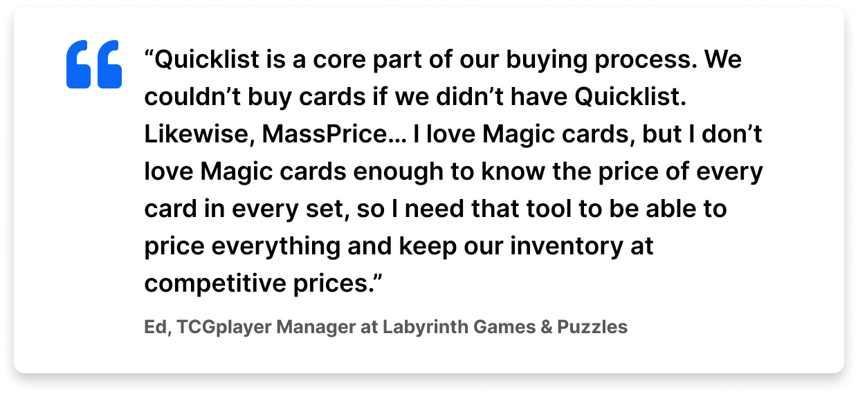 Quote from Ed, TCGplayer Manager at Labyrinth Games & Puzzles