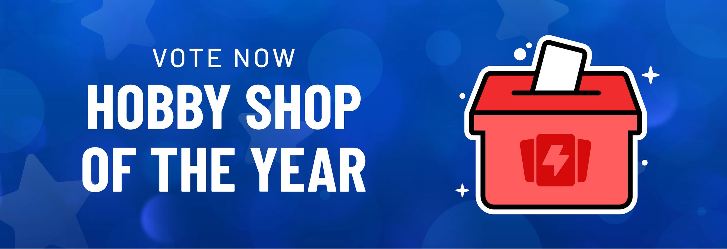 vote now for Hobby Shop of the Year