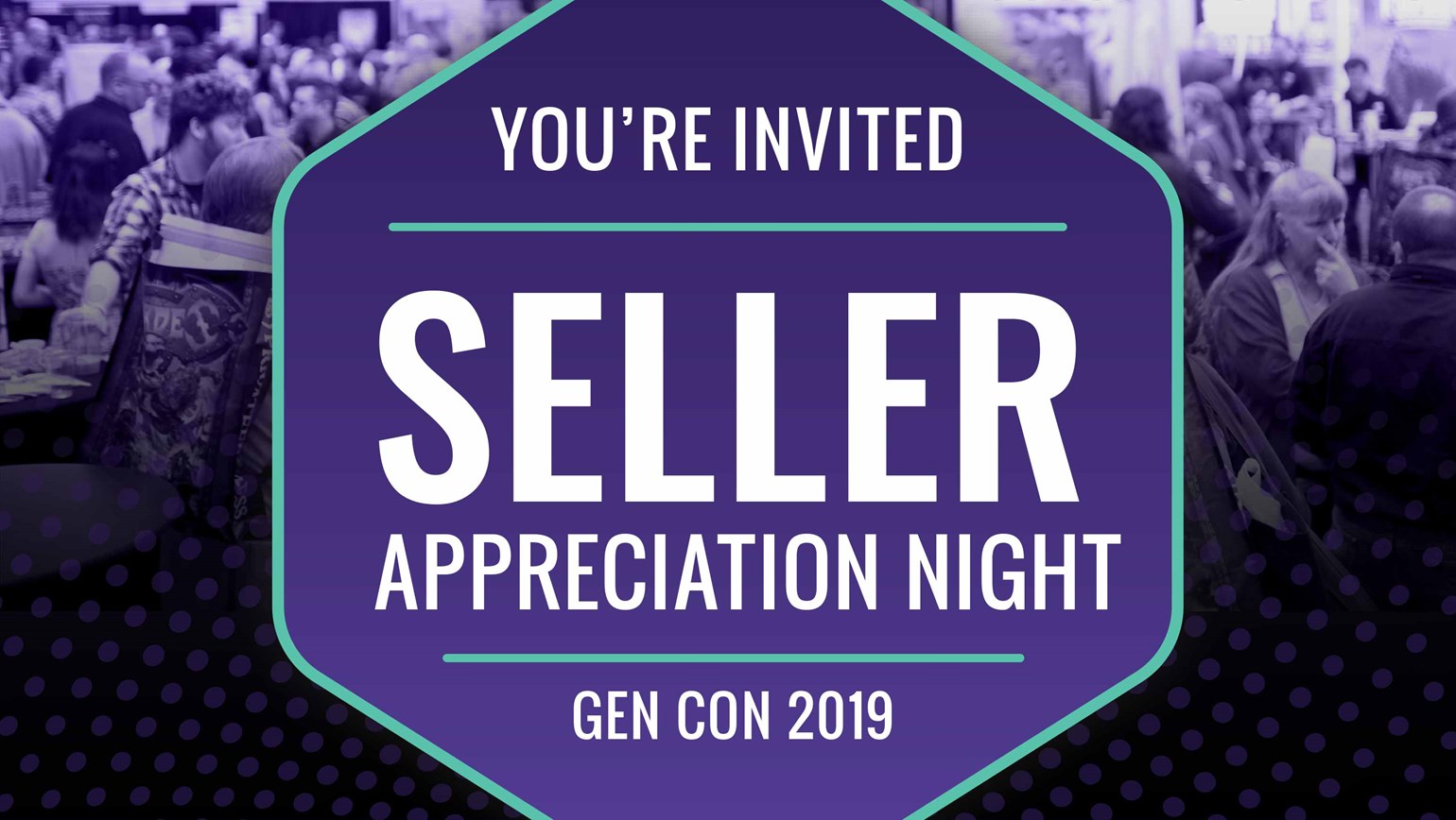 Let’s Meet at Gen Con! RSVP for Seller Appreciation Night