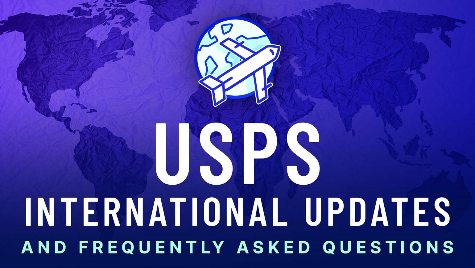 USPS International Updates and FAQ's