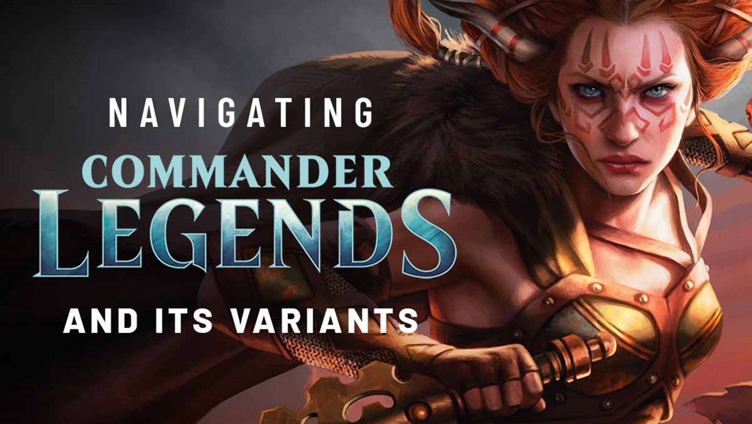 Navigating Commander Legends and its Variants