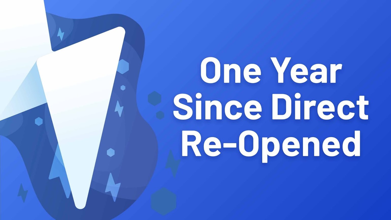 One Year Since Direct Re-Opened