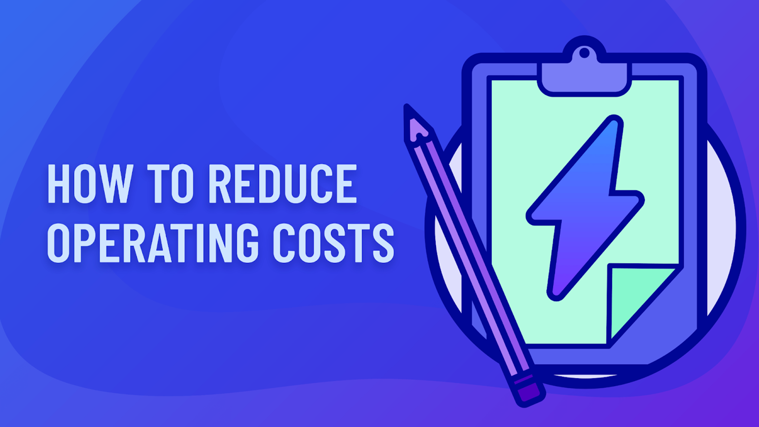 How To Reduce Operating Costs