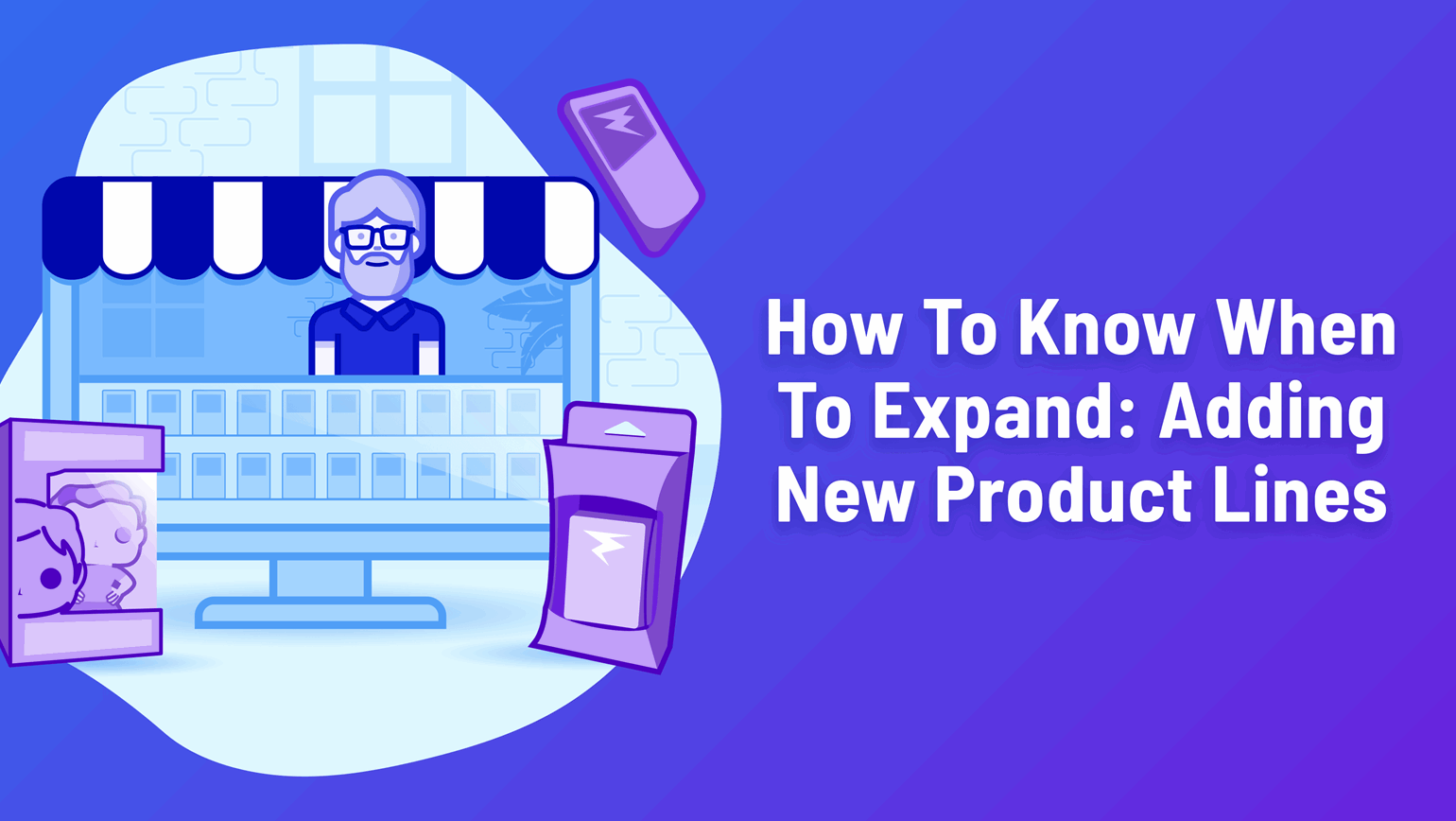 How To Know When To Expand: Adding New Product Lines