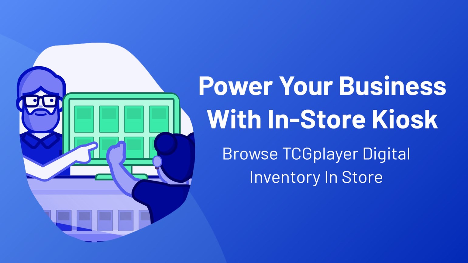 Power Your Business With In-Store Kiosk: Browse TCGplayer Digital Inventory In Store
