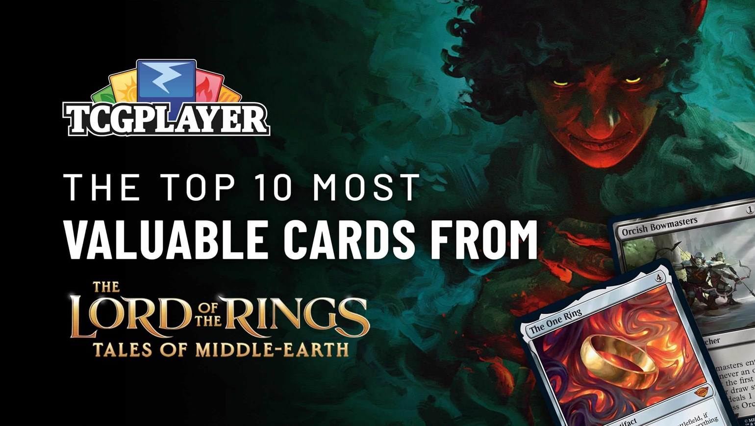Top 10 Most Valuable Cards From The Lord of the Rings: Tales of Middle-earth